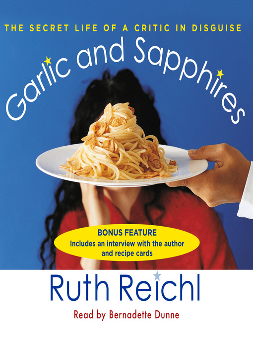 Title details for Garlic and Sapphires by Ruth Reichl - Wait list